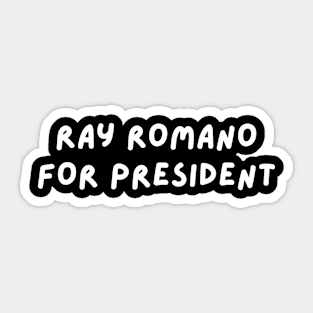 Ray Romano for President Sticker